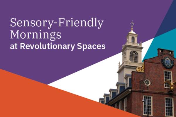 Sensory-Friendly Mornings at Revolutionary Spaces