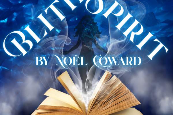 BLITHE SPIRIT by Noël Coward