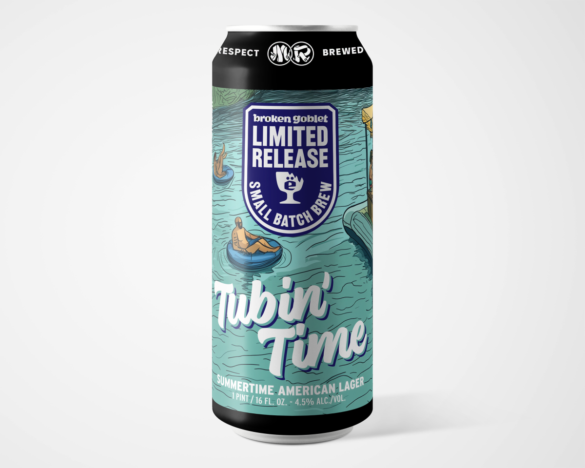 Broken Goblet Tubin' Time