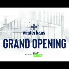 Winterhaus' Grand Opening Weekend Presented by Visit Cincy
