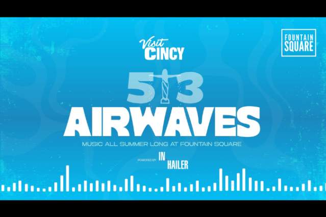 Visit Cincy Presents 513 Airwaves