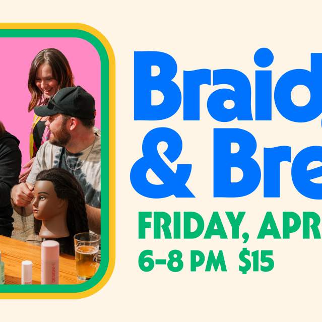 Braids & Brews