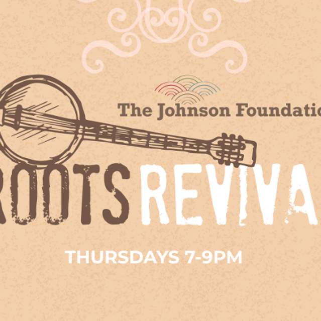 Roots Revival presented by The Johnson Foundation