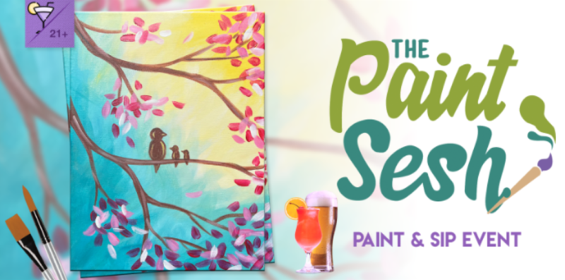 Image is of a painting of a bird and baby birds with the words "Paint Sesh, paint & sip event."