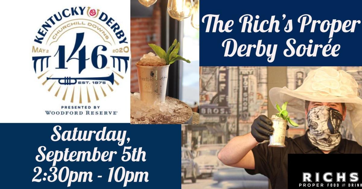 Rich's Proper Derby Soiree Saturday September 5