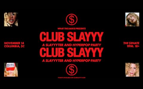 CLUB SLAYYY: SLAYYYTER + HYPERPOP NIGHT Graphic