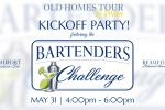Old Homes Tour & More-Kickoff Party & Bartenders Challenge @ Beaufort Historic Site