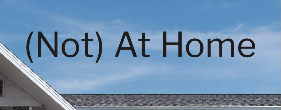 (Not) At Home