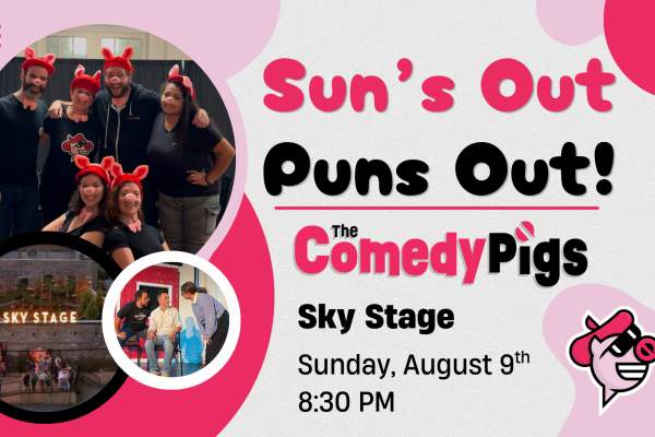 Sun's Out Puns Out! "The Comedy Pigs" at Sky Stage