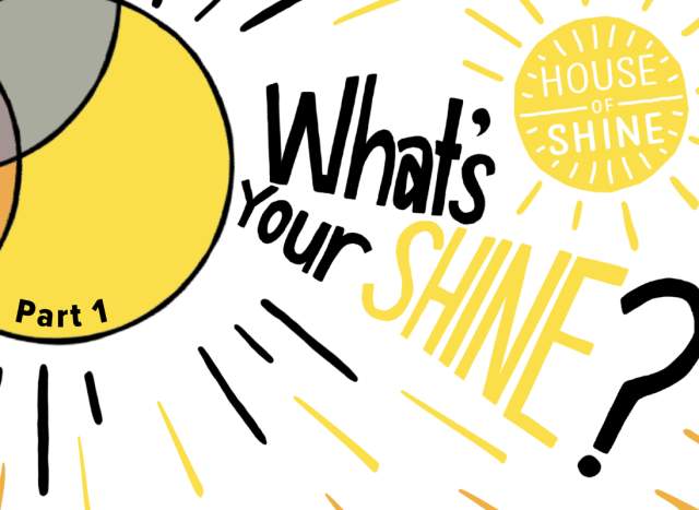 What's Your Shine? Workshop