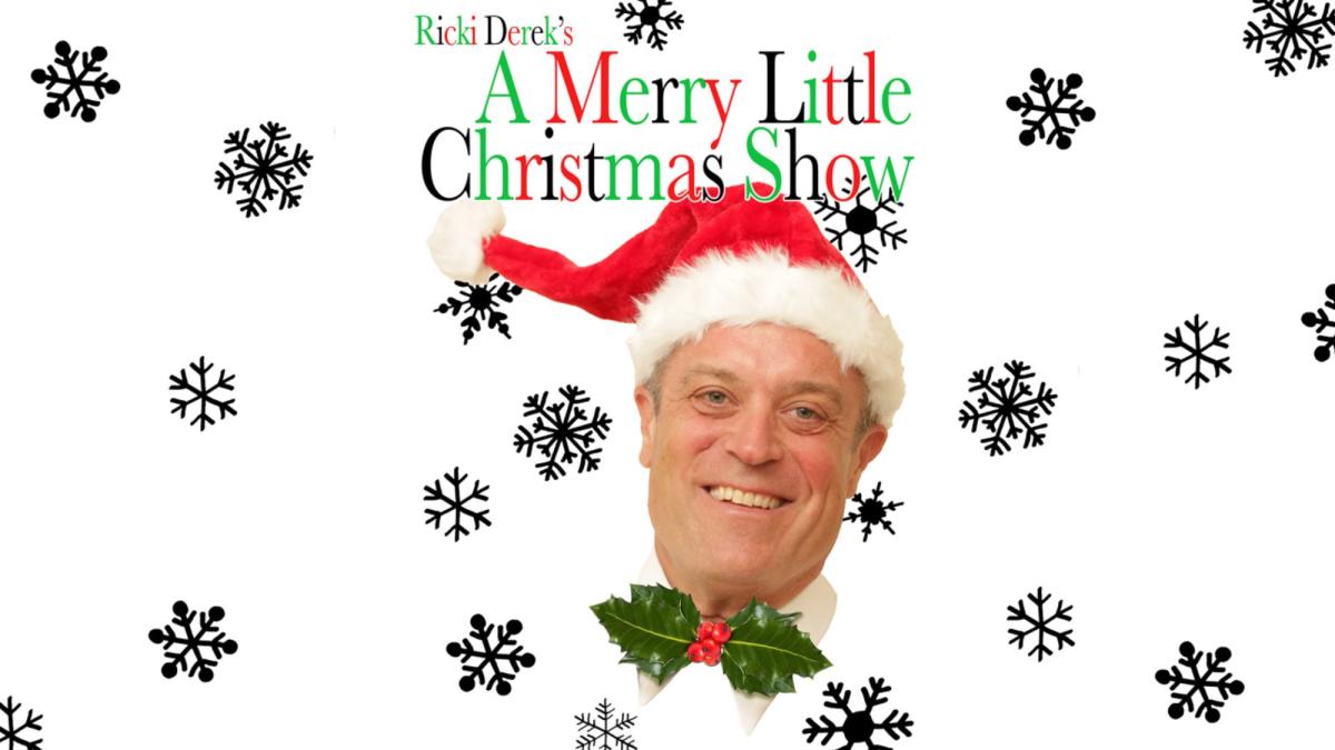 “A Merry Little Christmas Show” with Ricki Derek