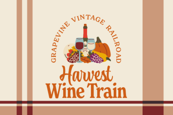Graphic for Harvest Wine Train for Grapevine Vintage Railroad in Grapevine, Texas