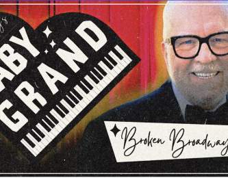 Mikael Healey's Baby Grand: Broken Broadway (Tickets Include Dinner)