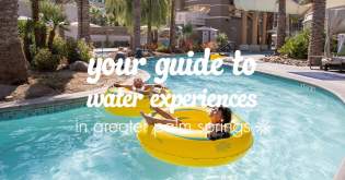 Your Guide to Water Experiences in Greater Palm Springs