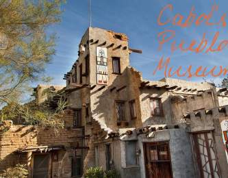 Cabot's Pueblo Museum ~ Wander List
