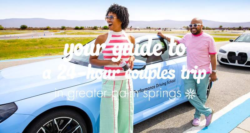 Your Guide to a 24-Hour Couples Trip in Greater Palm Springs