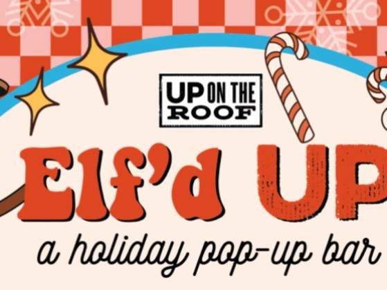 Elf'd UP-A Holiday Pop-Up Bar