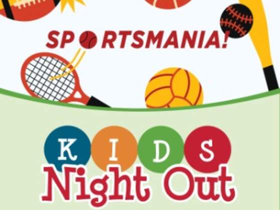 Kids Night Out - SportsMania!