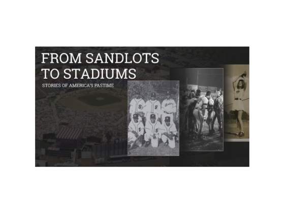 From Sandlots to Stadiums: Stories of America's Pastime