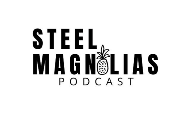 Steel Magnolias Podcast