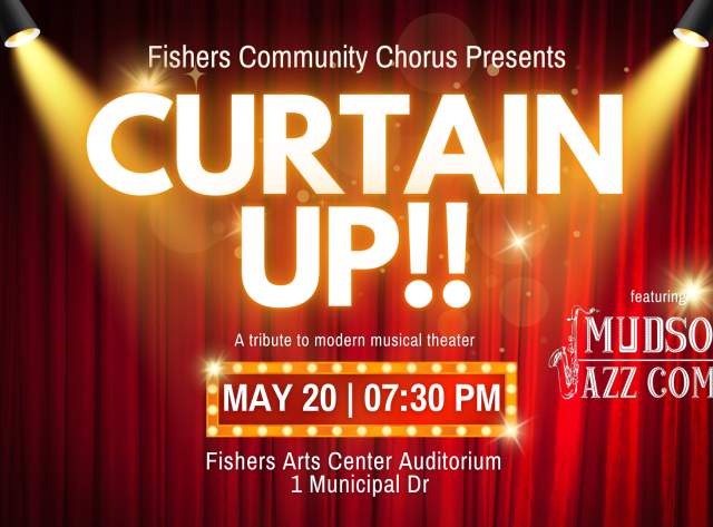 "Curtain Up!" a tribute to musical theater by Fishers Community Chorus