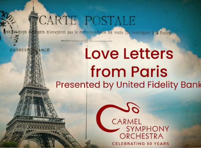 Carmel Symphony Orchestra: Love Letters from Paris