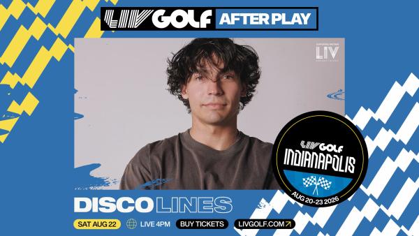Promotional graphic for a LIV Golf Afterplay event featuring a centered portrait of a person against a neutral background, surrounded by bold blue and yellow zigzag patterns. At the top, the text reads “LIV Golf AFTERPLAY.” A circular badge on the right side says “LIV Golf Indianapolis” with crossed flags and the dates “Aug 20–23 2026,” with “Supporting Partner: LIV Miami Beach + Las Vegas” shown nearby. Along the bottom, large text reads “DISCO LINES,” with event details including “Sat Aug 22,” “Live 4PM,” a “Buy Tickets” button, and “livgolf.com.”