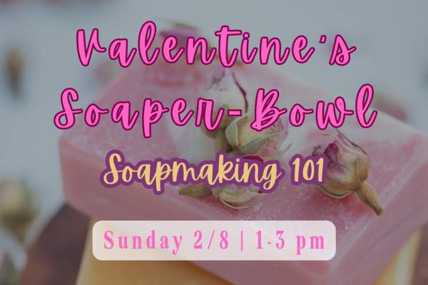 Valentine's Soapmaking 101