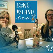 Long Island Tea Podcast: It's Tea Time!