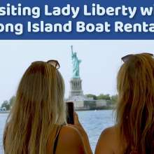 Visiting Lady Liberty with Long Island Boat Rentals