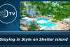 Staying in Style on Shelter Island