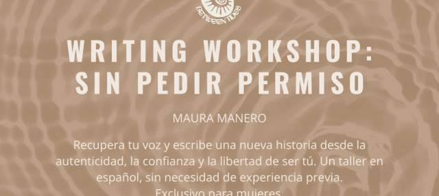 Writing Workshop: Sin Pedir Permiso