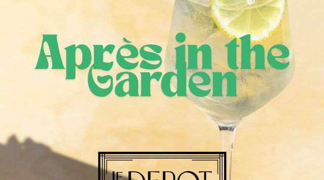 Après In The Garden at Le Depot