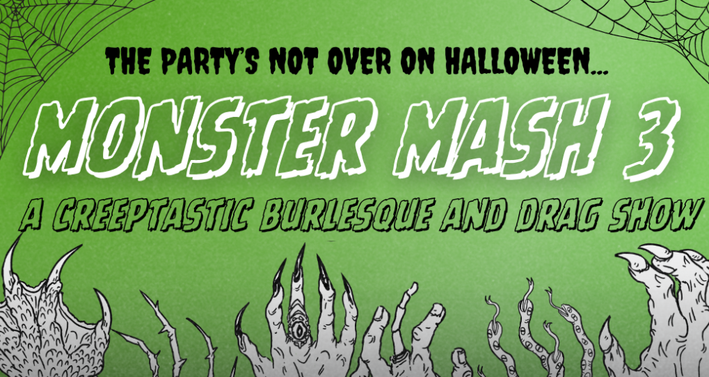 Monster Mash 3: Creeptastic Burlesque & Drag | Raleigh, NC 27603