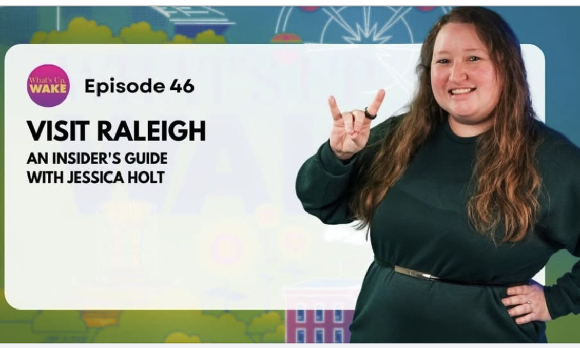 What's Up, Wake episode 46: Visit Raleigh - An Insider's Guide With Jessica Holt