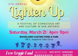 5th Annual Lighten Up  "A Festival of Conscious Art and Culture in San Antonio"