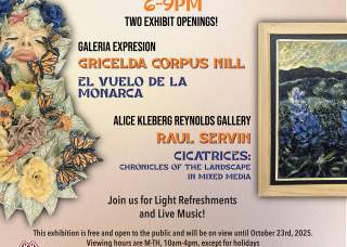 El Vuelo de la Monarca by Gricelda Corpus Nill.Gricelda Corpus-Nill and Cicatrices: Chronicles of the Landscape in mixed media by Raul Servin.