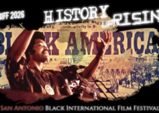 SABIFF 2026: HISTORY upRISING – San Antonio Black International Film Festival