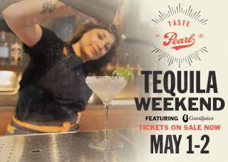 Taste of Pearl: Tequila Weekend