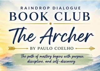 Raindrop Dialogue Book Club Presents: The Archer by Paulo Coelho-July 12&19