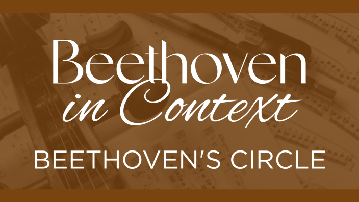 Beethoven in Context: Beethoven's Circle