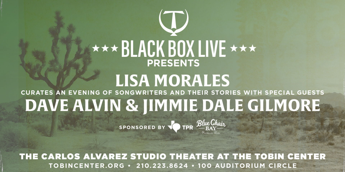 Black Box Live at The Tobin Center Presents: Lisa Morales with Special Guests Dave Alvin & Jimmie Dale Gilmore