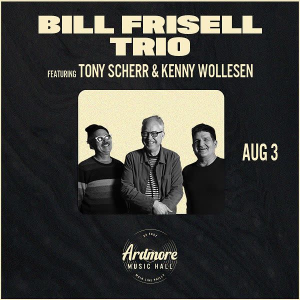 Bill Frisell Trio at Ardmore Music Hall