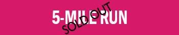 Pink background white text 5 Mile Run black text overlaid "sold out"